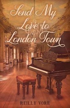Send My Love to London Town - Reilly Vore