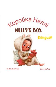 Nelly\'s Box - Коробка Неллі: A bilingual children\'s book in Ukrainian and Engl - Eve Farb