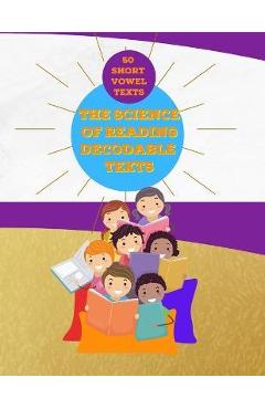 The Science of Reading Decodable Texts: 50 Short Vowel Texts - Adam Free