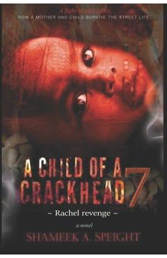 A Child of a Crackhead: Rachel revenge - Shameek Speight