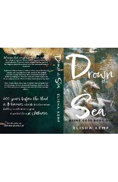 Drown the Sea: Dying Gods Book One - Elisha Kemp