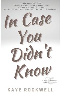 In Case You Didn\'t Know - Kaye Rockwell