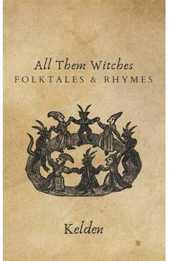 All Them Witches: Folktales & Rhymes - Kelden
