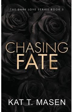 Chasing Fate - Special Edition - Kat T. Masen