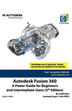 Autodesk Fusion 360: A Power Guide for Beginners and Intermediate Users (5th Edition) - John Willis