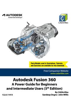 Autodesk Fusion 360: A Power Guide for Beginners and Intermediate Users (5th Edition) - John Willis