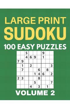 Large Print Sudoku - 100 Easy Puzzles - Volume 2 - One Puzzle Per Page - Puzzle Book for Adults - Chase Singleton
