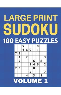 Large Print Sudoku - 100 Easy Puzzles - Volume 1 - One Puzzle Per Page - Puzzle Book for Adults - Chase Singleton