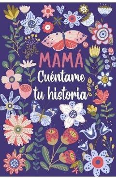 Mam� Cu�ntame tu historia: Un libro personalizado sobre la vida de tu Madre - Las Torres Ediciones