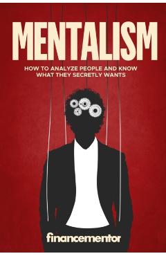 Mentalism: How to analyze people and know what they secretly wants - Finance Mentor