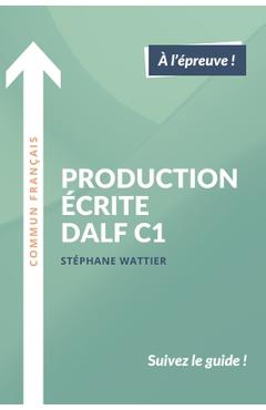 Production écrite DALF C1 - Stéphane Wattier