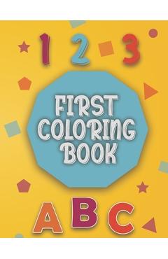 First Coloring Book: Baby coloring book 1 year old Baby Coloring activity and learning book for toddlers. - Dip Publication