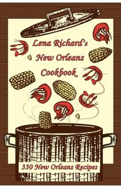 Lena Richard\'s New Orleans Cookbook: 330 New Orleans Recipes - Hattie Wilson
