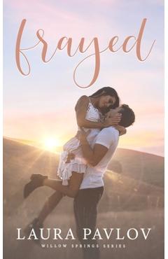 Frayed: A Small Town Sports Romance (Willow Springs Series Book 1) - Laura Pavlov