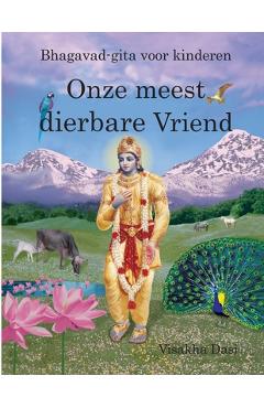 Onze meest dierbare Vriend: Bhagavad-gita voor kinderen - Visakha Dasi