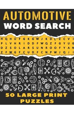 Automotive Word Search 50 Large Print Puzzles: The Best Gift For Mechanic, Engineer and Car Detailer - Belfen Wordsearch