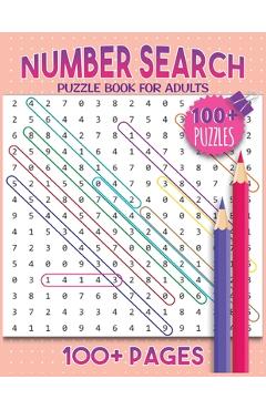 Number Search Puzzles For Adults: Number Find Puzzle Book For Adults Large Print - Ben Benjamin