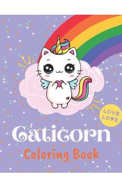 Caticorn Coloring Book: Cat Unicorns Coloring Book for Kids - Kawater Art