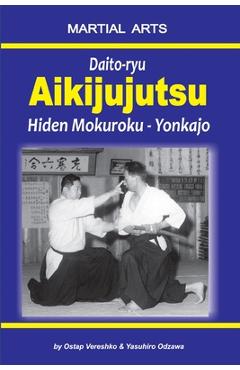 Daito-ryu Aikijujutsu: Hiden Mokuroku - Yonkajo - Yasuhiro Odzawa