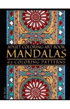Adult Coloring Art Book: Mandalas, 63 Coloring Patterns - Jd Play