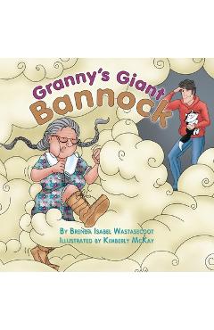 Granny\'s Giant Bannock - Kimberly Mckay