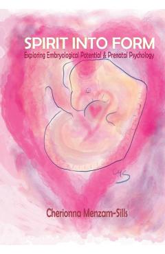 Spirit into Form: Exploring Embryological Potential and Prenatal Psychology - Olga Gouni