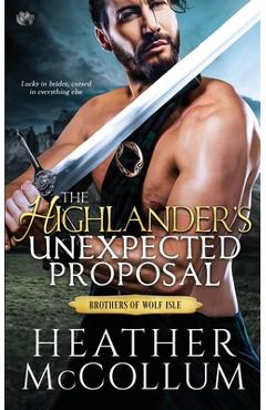 The Highlander\'s Unexpected Proposal - Heather Mccollum