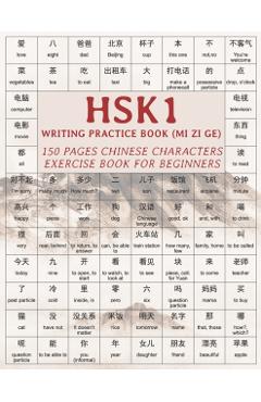 HSK1 Writing Practice Book (MI ZI GE): 150 pages Chinese characters exercise book for beginners - Michael Borgers