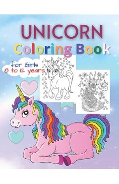 Unicorn Coloring Books for Girls 8 to 12 Years: Magical Rainbow Unicorn Drawing for Coloring - Asmaya Unicorn Press