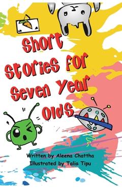 Short Stories for Seven-Year-Olds - Talia Tipu