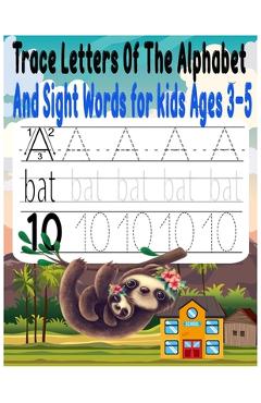 Trace Letters Of The Alphabet And Sight Words for kids Ages 3-5: Preschool writing Workbook with Sight words for Pre K, Kindergarten - Sami Book