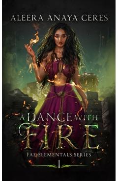 A Dance With Fire - Aleera Anaya Ceres