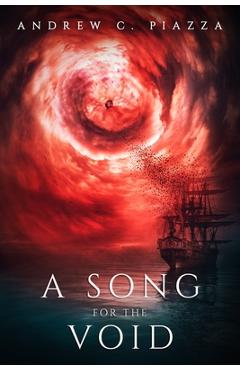 A Song For The Void: A Historical Horror Novel - Andrew C. Piazza