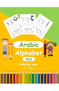 Arabic Alphabet And Coloring Book for Kids: Arabic Activity book for Toddlers and kindergartens, Learn Arabic Letters from Alif to Ya - Arabic Alphabet Publishing
