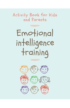 Emotional Intelligence Training: Activity Book for Kids and Parents - Lulabu Books