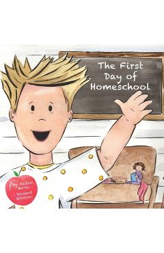 The First Day of Homeschool - Kaitlin Harris