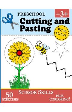 Preschool Cutting and Pasting for Kids: Cutting Practice for Toddlers (Age 3+) - Scissor Skills Workbook for Kids Vol. 1 - Play And Learn Books