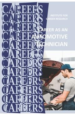 Career as an Automotive Technician: Auto Mechanic - Institute For Career Research