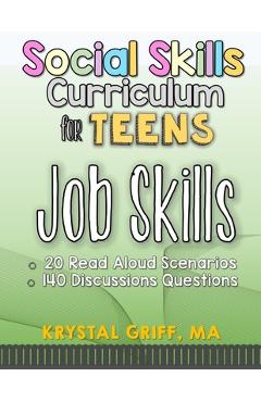 Social Skills for Teens: Job Skills - Krystal Griff