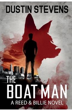 The Boat Man: A Suspense Thriller - Dustin Stevens