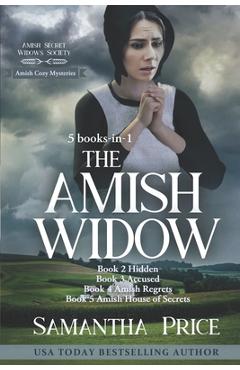 Amish Cozy Mysteries: 5 Books-in-1: The Amish Widow, Hidden, Accused, Amish Regrets, Amish House of Secrets - Samantha Price