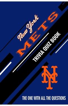 New York Mets Trivia Quiz Book: The One With All The Questions - Rachel Hesse