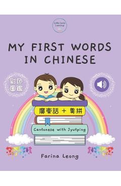 My First Words in Chinese: Cantonese with Jyutping - Farina Leong