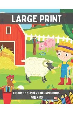 Large Print Color By Number Adult Coloring Book: Guided coloring