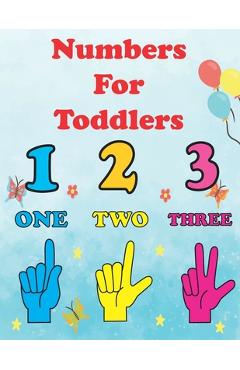 Numbers For Toddlers: learn numbers for toddlers age 2-4. homeschool numbers activity book for children. 123 coloring book for kids - Ethan Bloom