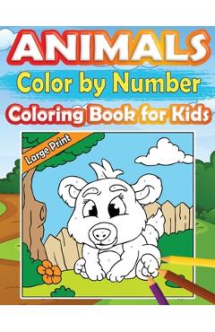 Large Print Color by Number Animals Coloring Book for Kids: Perfect and Easy Color by Number Activity Book for Girls and Boys Ages 4-8 with Incredible - Mini Coloring Studio