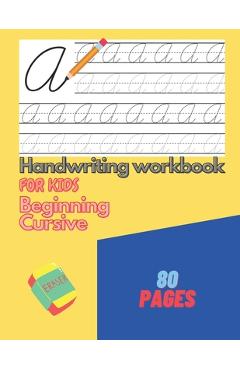 Handwriting workbook for kids beginning cursive: writing practice - kacper podsiadly