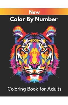 New Color By Number Coloring Book for Adults: An Adults Color By number Coloring Book ( color by number canvas ) - Karen Robinson