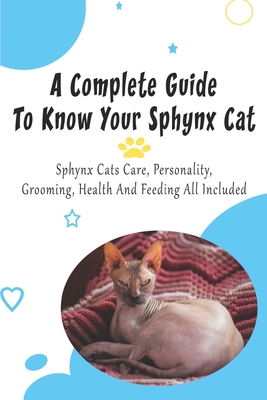A Complete Guide To Know Your Sphynx Cat_ Sphynx Cats Care, Personality ...