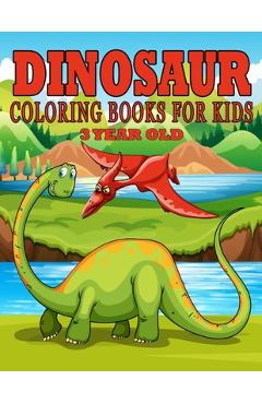 Dinosaur Coloring Books for Kids 3 Year Old: Dinosaur Gifts for Kids - Paperback Coloring to - Family Coloring Funny